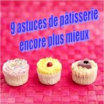 9 astuces de pâtisserie